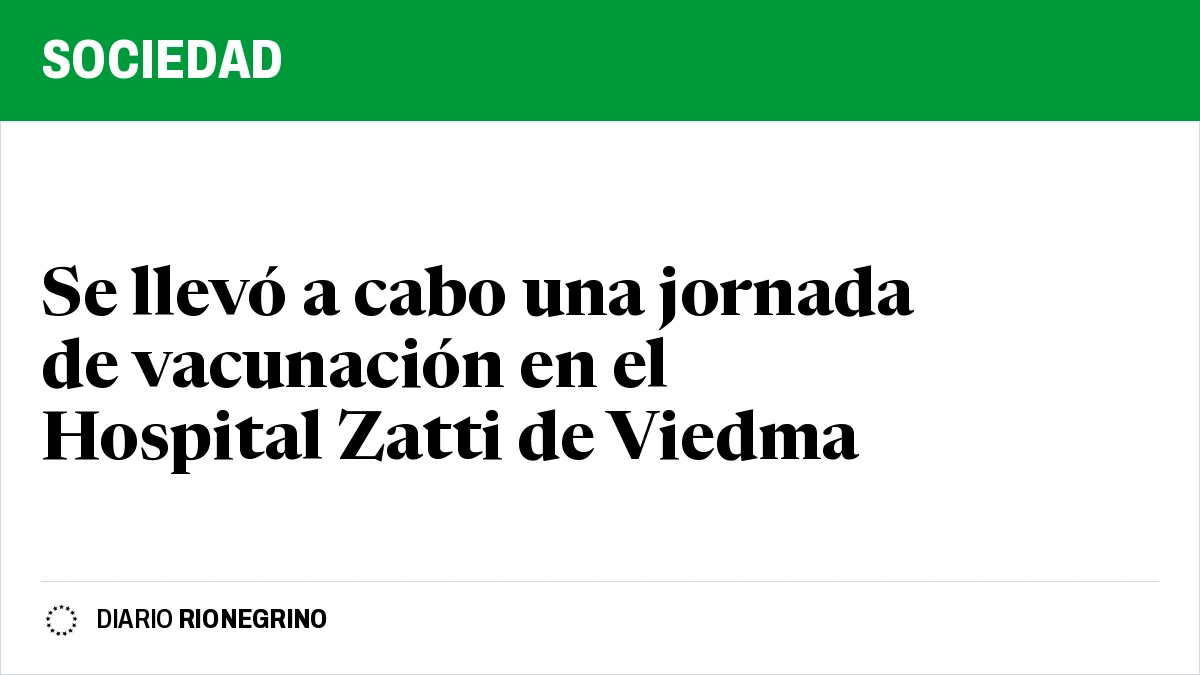Se llevó a cabo una jornada de vacunación en el Hospital Zatti de Viedma