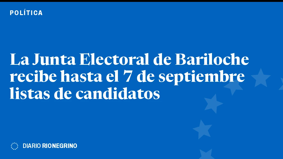 Placa de Rionegrino: La Junta Electoral de Bariloche recibe hasta el 7 de septiembre listas de candidatos