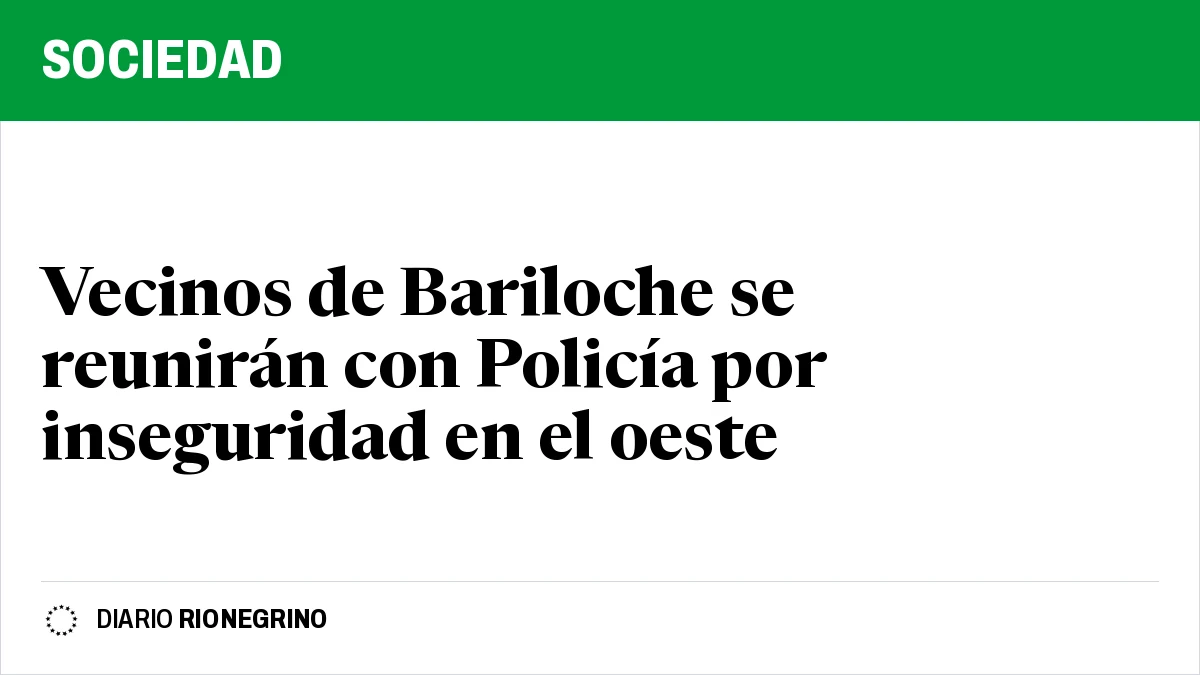 Placa de Rionegrino: Vecinos de Bariloche se reunirán con Policía por inseguridad en el oeste