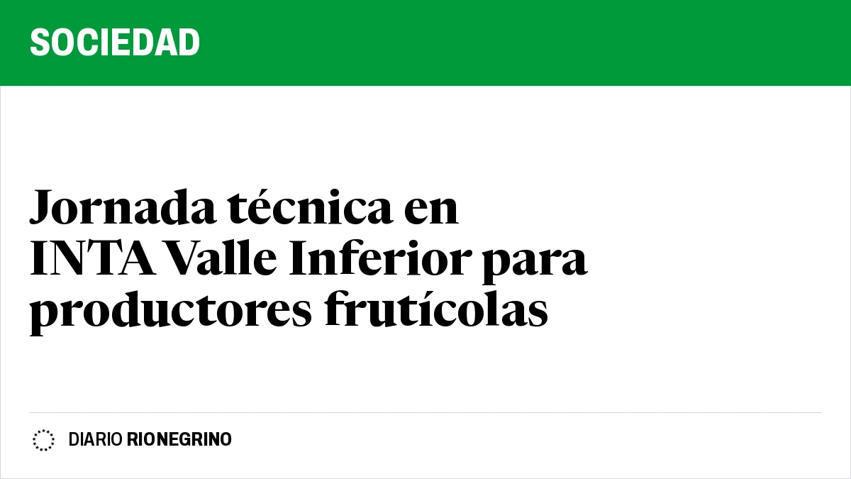 Placa de Rionegrino: Jornada técnica en INTA Valle Inferior para productores frutícolas