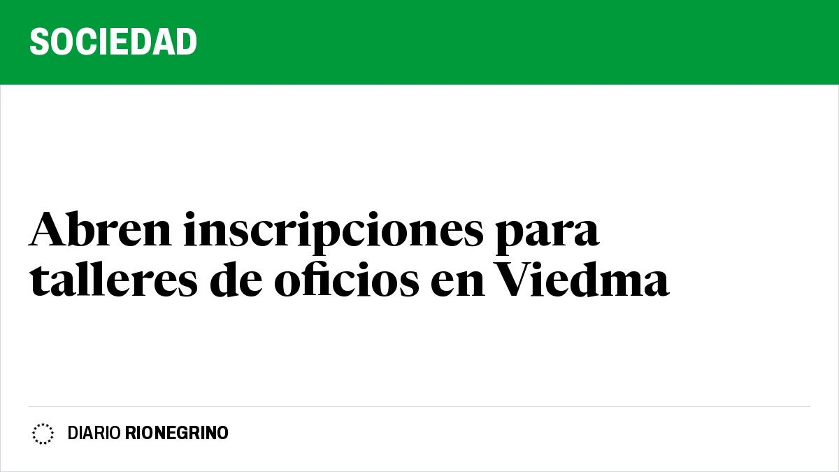 Abren inscripciones para talleres de oficios en Viedma