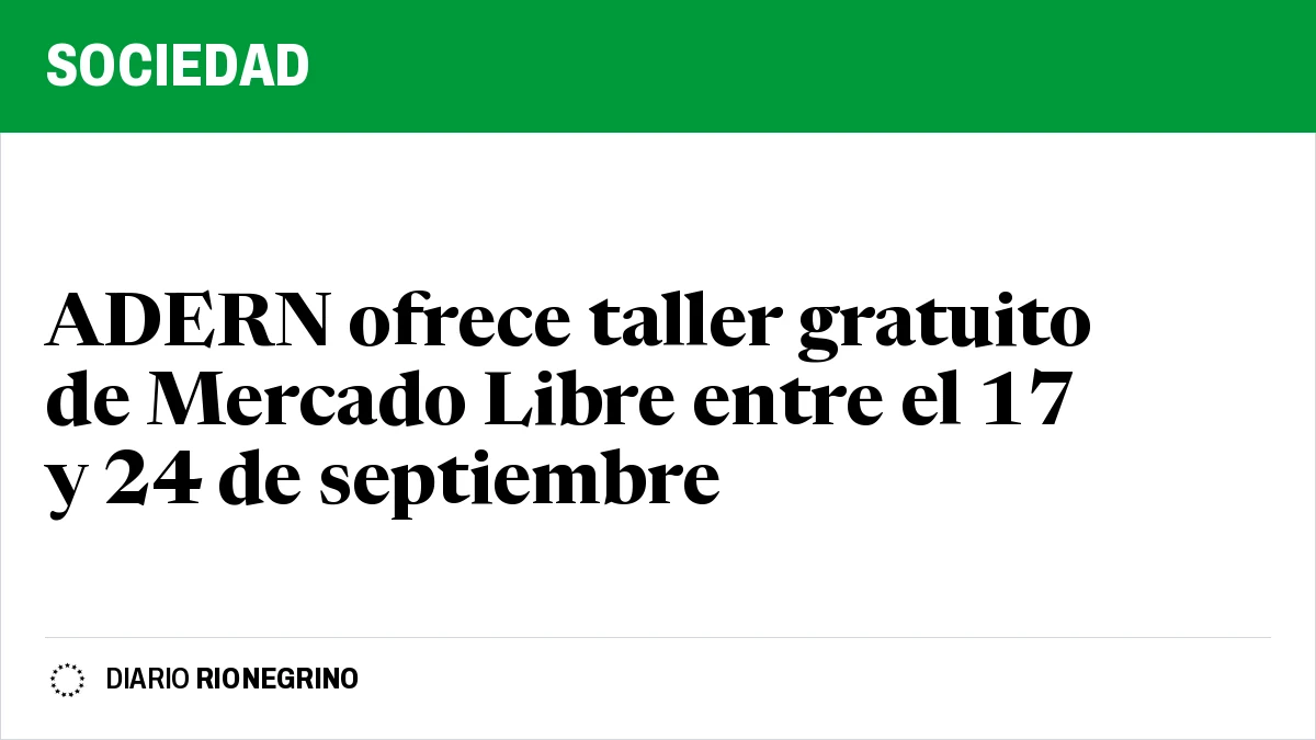 ADERN ofrece taller gratuito de Mercado Libre entre el 17 y 24 de septiembre