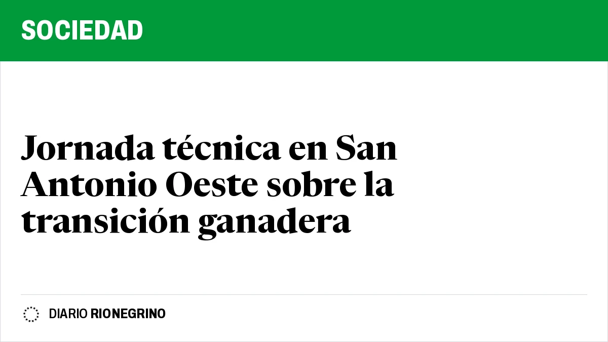 Placa de Rionegrino: Jornada técnica en San Antonio Oeste sobre la transición ganadera