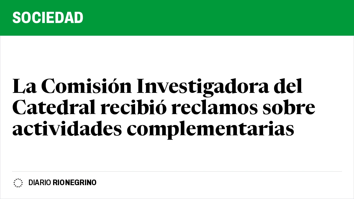 La Comisión Investigadora del Catedral recibió reclamos sobre actividades complementarias