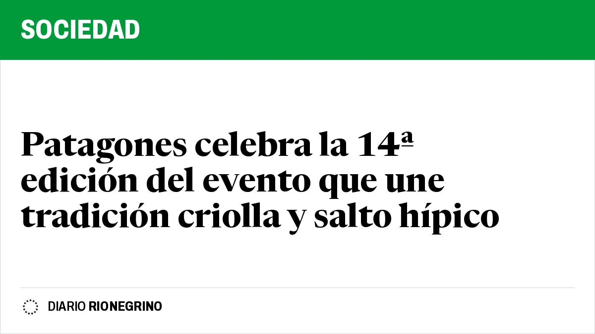 Placa de Rionegrino: Patagones celebra la 14ª edición del evento que une tradición criolla y salto hípico