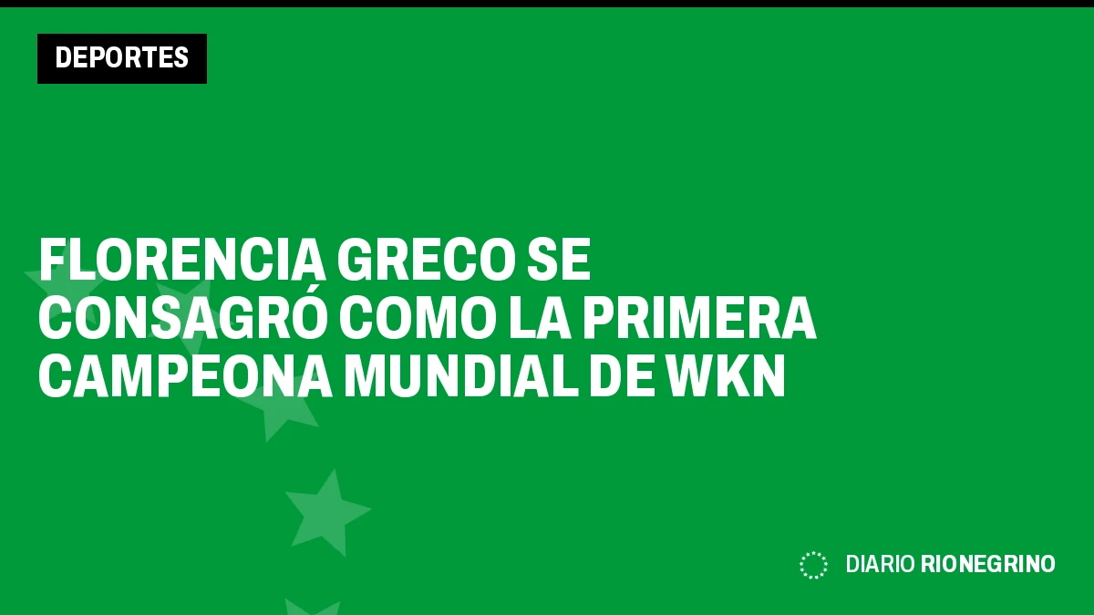 Placa de Rionegrino: Florencia Greco se consagró como la primera campeona mundial de WKN