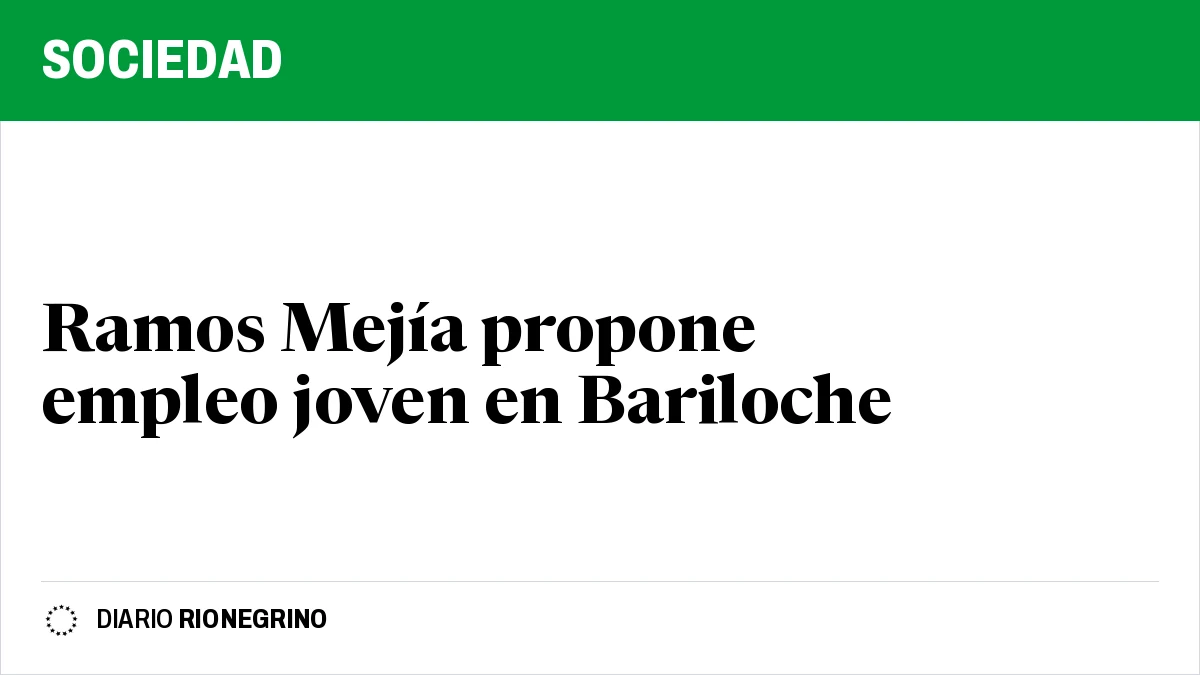 Placa de Rionegrino: Ramos Mejía propone empleo joven en Bariloche