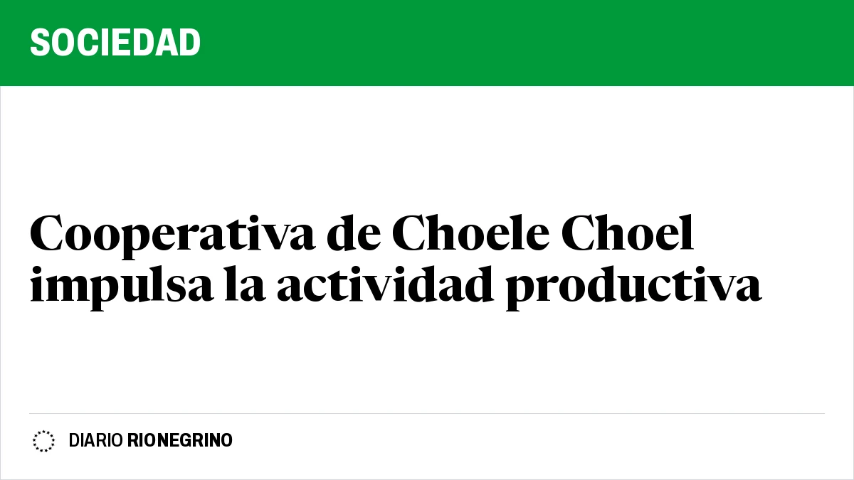 Placa de Rionegrino: Cooperativa de Choele Choel impulsa la actividad productiva