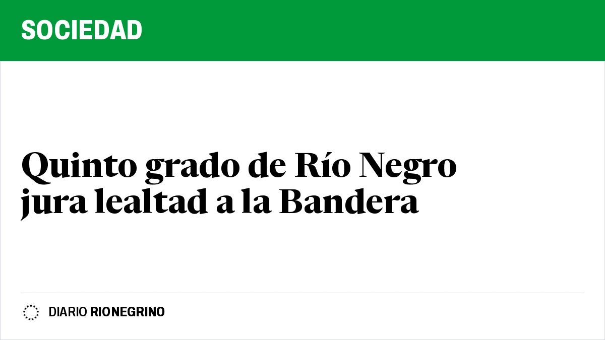Placa de Rionegrino: Quinto grado de Río Negro jura lealtad a la Bandera