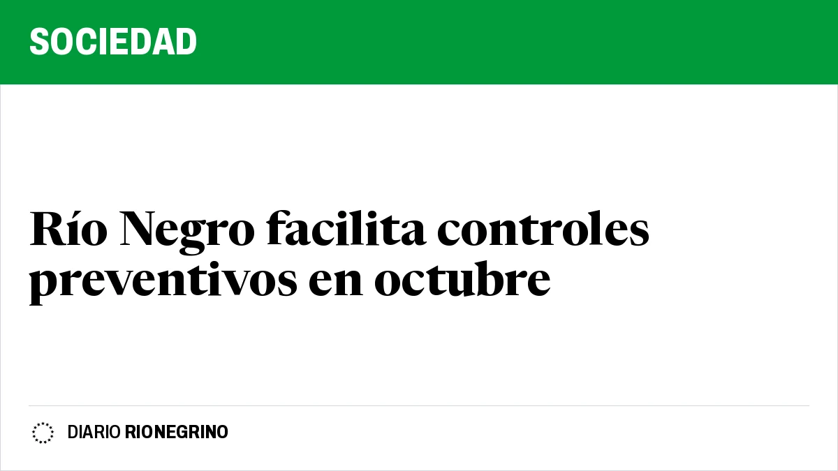 Placa de Rionegrino: Río Negro facilita controles preventivos en octubre