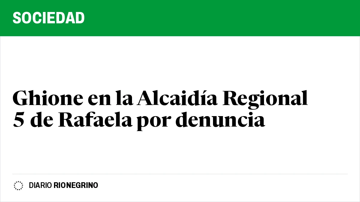 Placa de Rionegrino: Ghione en la Alcaidía Regional 5 de Rafaela por denuncia