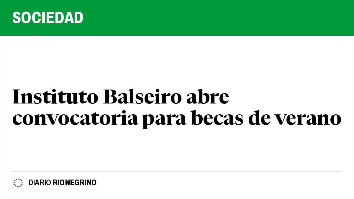 Placa de Rionegrino: Instituto Balseiro abre convocatoria para becas de verano