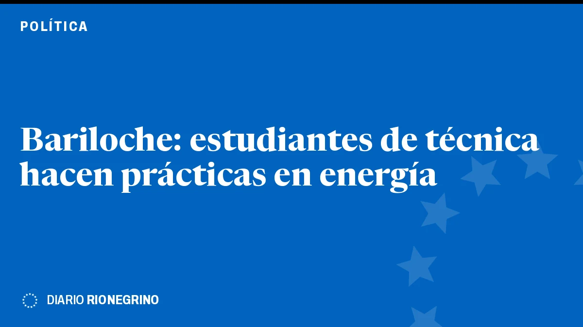 Placa de Rionegrino: Bariloche: estudiantes de técnica hacen prácticas en energía