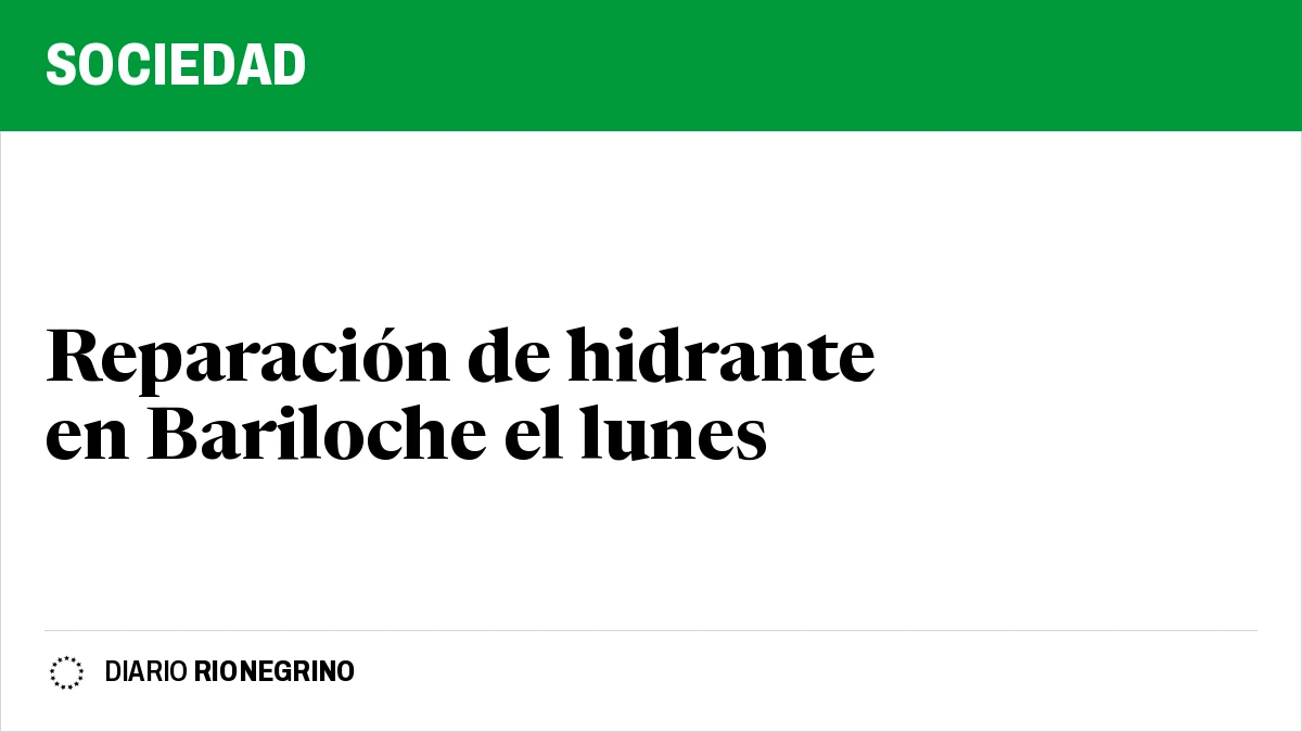Placa de Rionegrino: Reparación de hidrante en Bariloche el lunes
