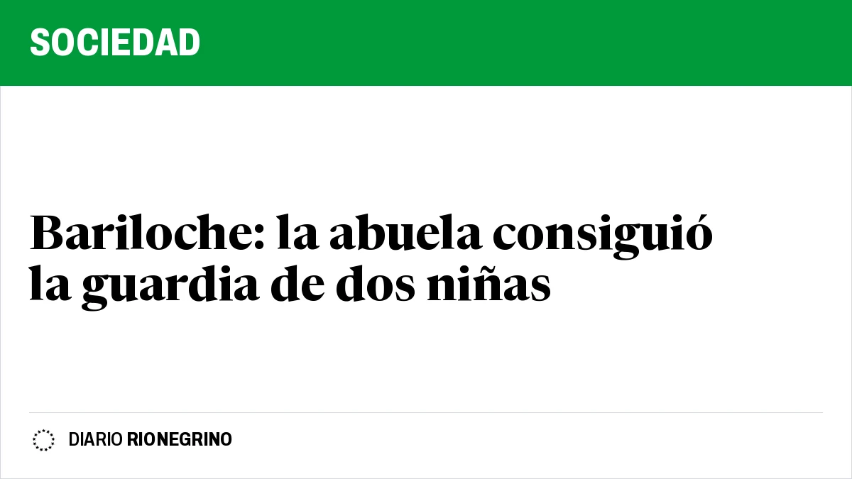 Placa de Rionegrino: Bariloche: la abuela consiguió la guardia de dos niñas