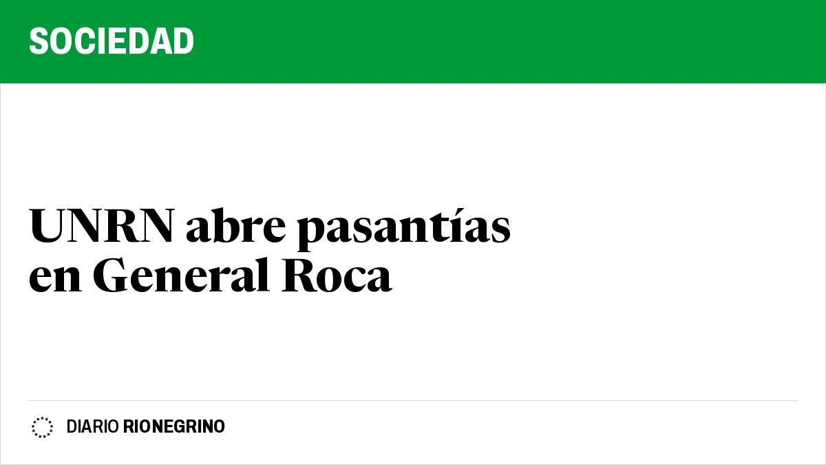 Placa de Rionegrino: UNRN abre pasantías en General Roca