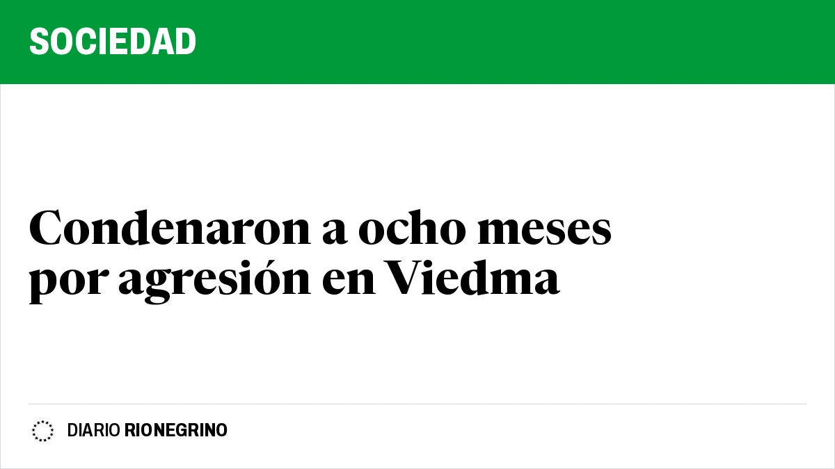 Placa de Rionegrino: Condenaron a ocho meses por agresión en Viedma