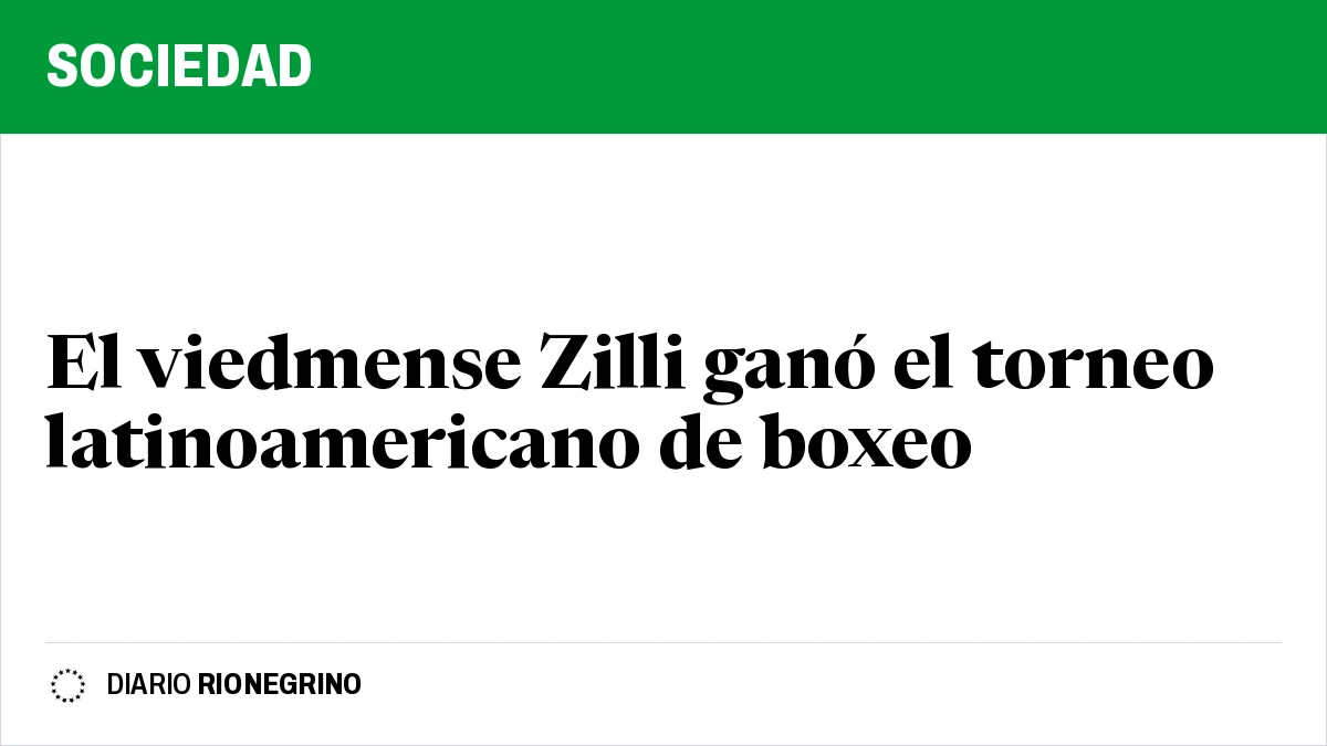 Placa de Rionegrino: El viedmense Zilli ganó el torneo latinoamericano de boxeo