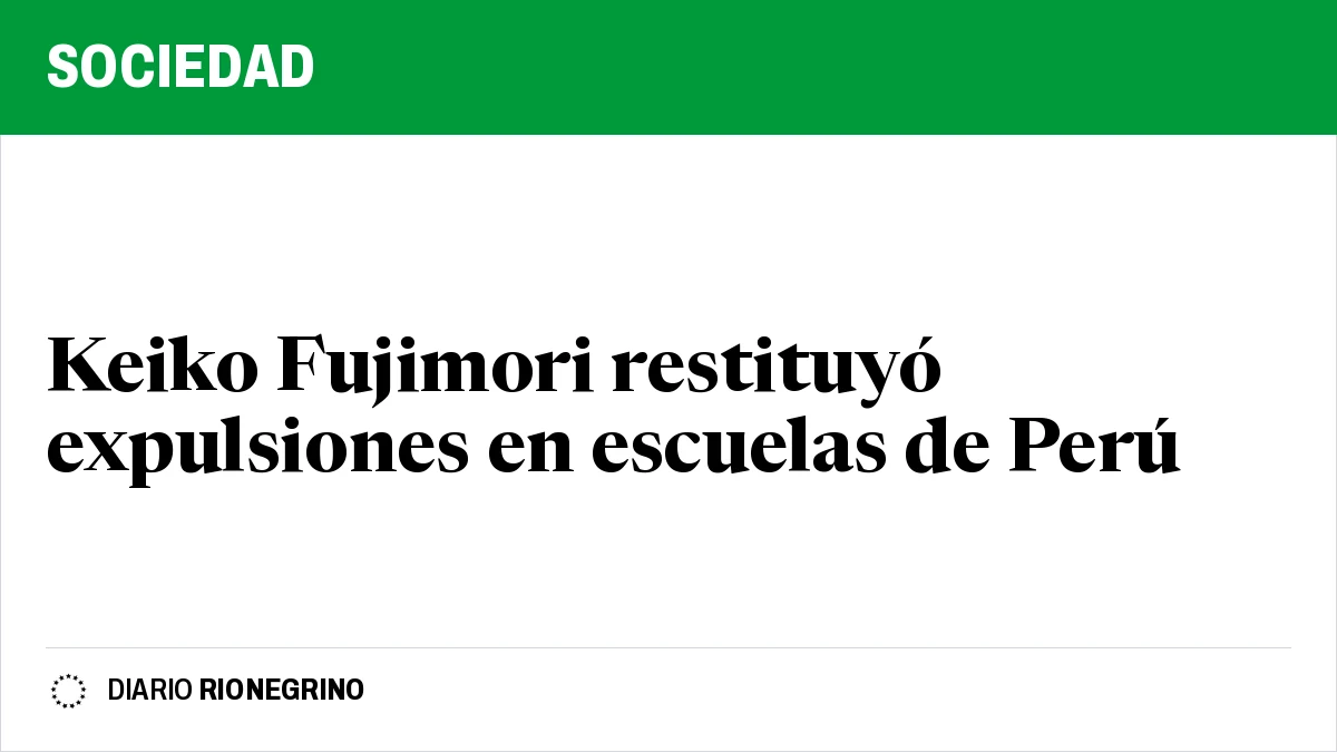 Placa de Rionegrino: Keiko Fujimori restituyó expulsiones en escuelas de Perú