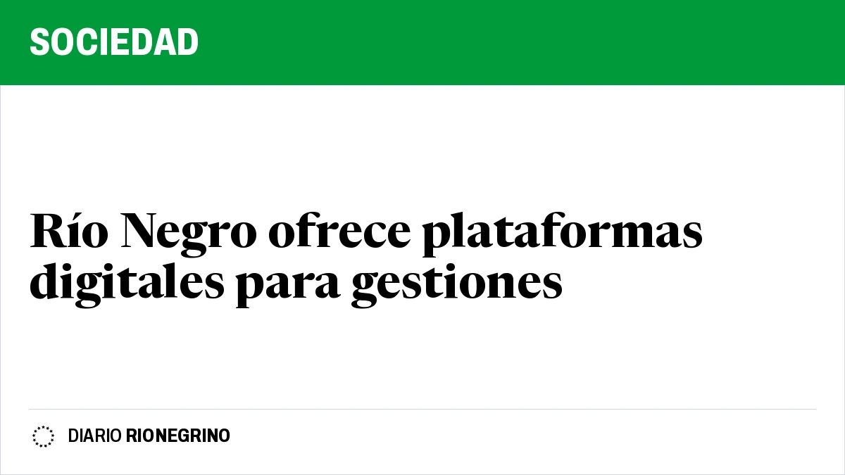 Placa de Rionegrino: Río Negro ofrece plataformas digitales para gestiones