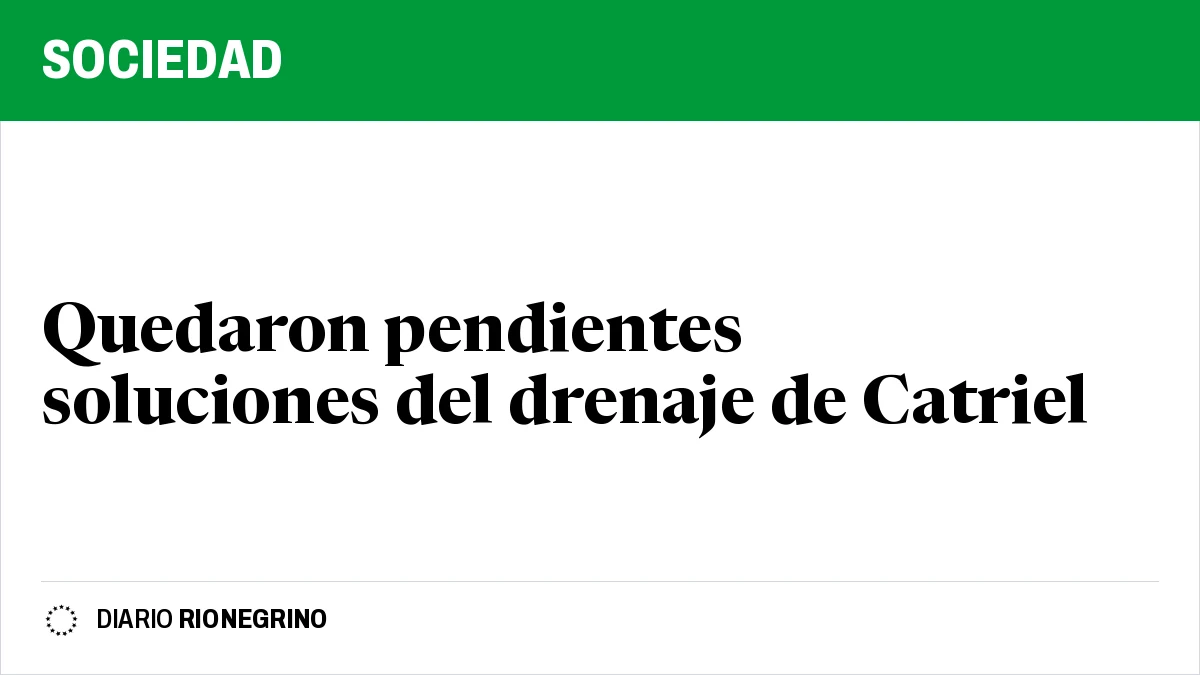 Placa de Rionegrino: Quedaron pendientes soluciones del drenaje de Catriel