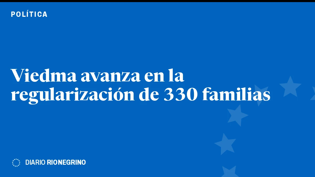Placa de Rionegrino: Viedma avanza en la regularización de 330 familias