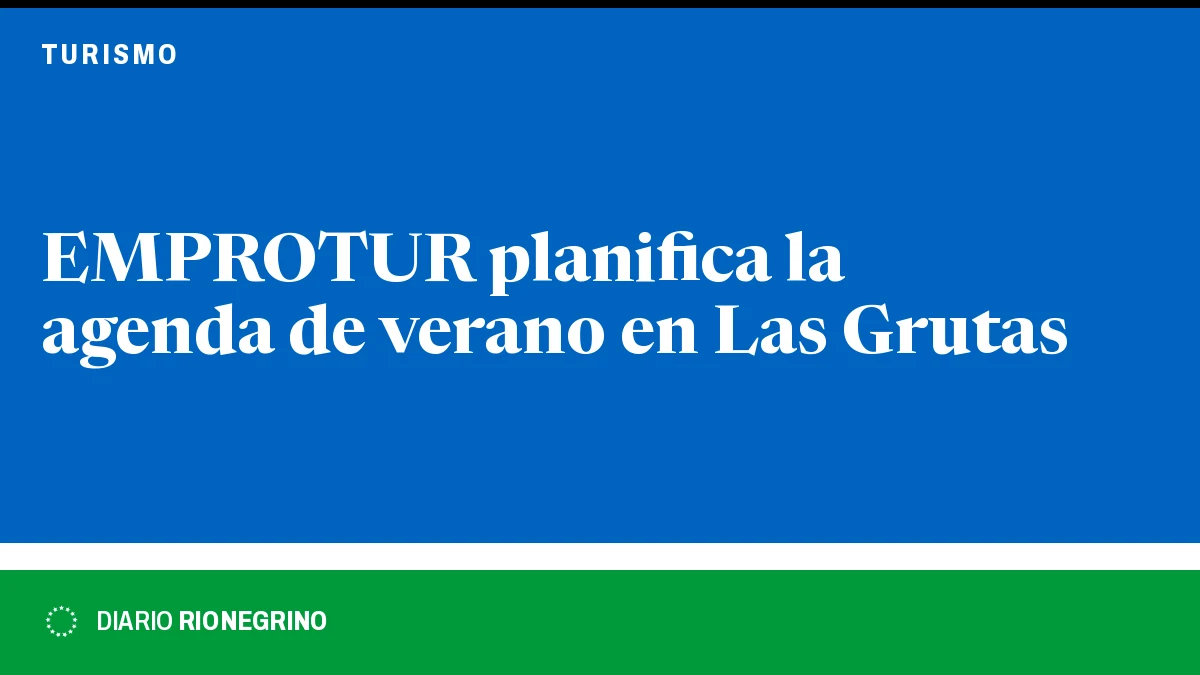 Placa de Rionegrino: EMPROTUR planifica la agenda de verano en Las Grutas