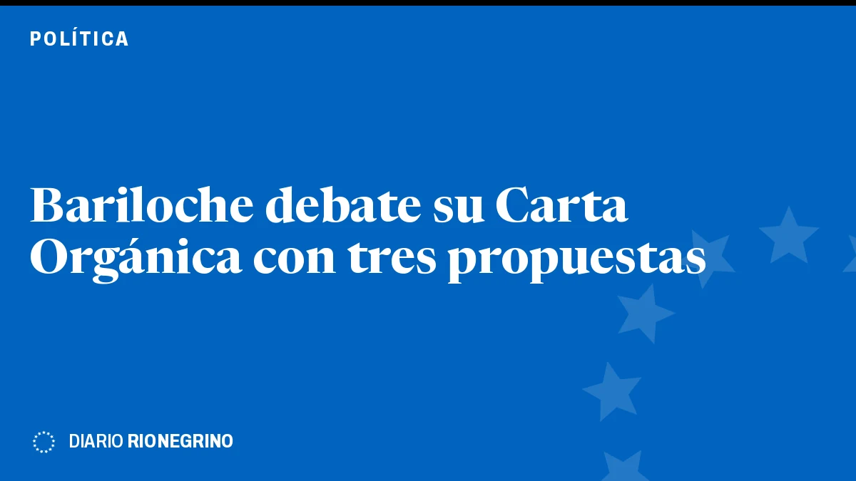 Bariloche debate su Carta Orgánica con propuestas de tres espacios políticos