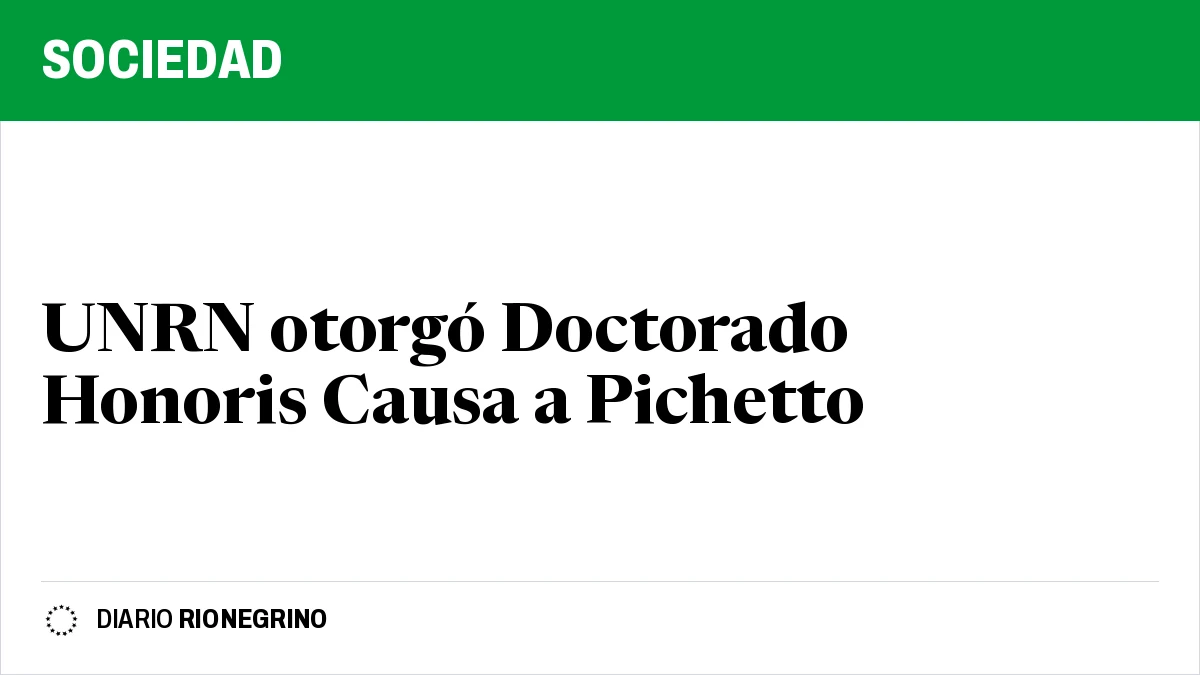 Placa de Rionegrino: UNRN otorgó Doctorado Honoris Causa a Pichetto