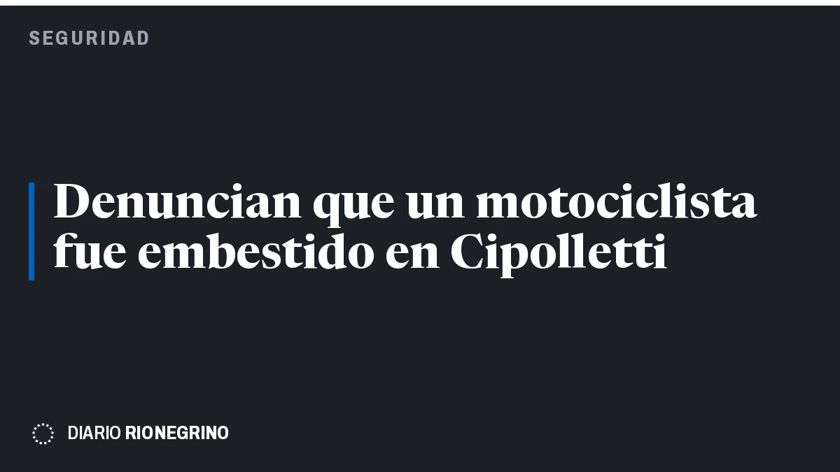 Placa de Rionegrino: Denuncian que un motociclista fue embestido en Cipolletti