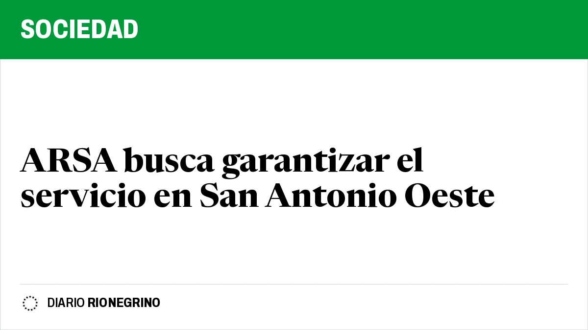 Placa de Rionegrino: ARSA busca garantizar el servicio en San Antonio Oeste