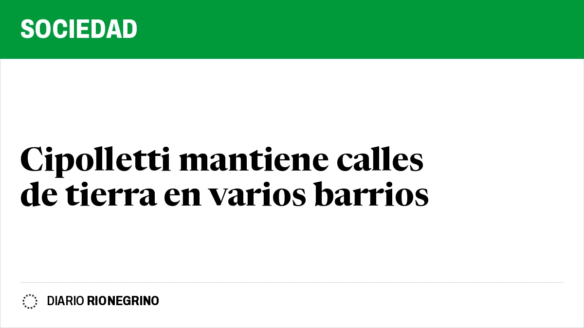Placa de Rionegrino: Cipolletti mantiene calles de tierra en varios barrios